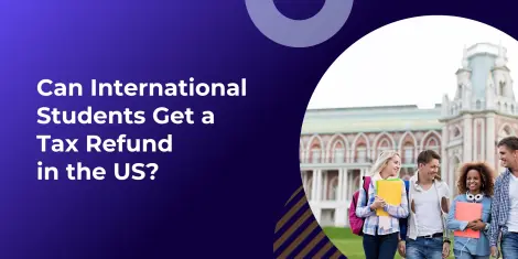 Claim the Tax Refund You Deserve as an International Student